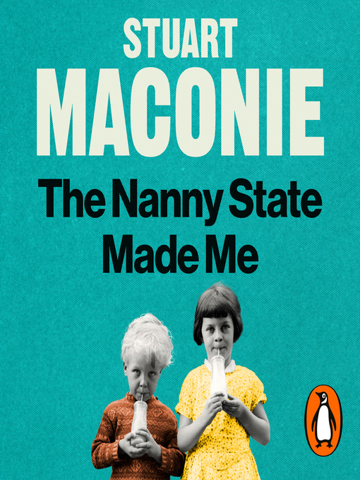 Title details for The Nanny State Made Me by Stuart Maconie - Available